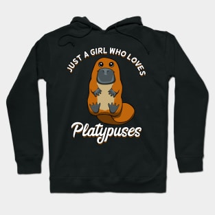 Just a girl who loves Platypuses Cute Duckbill Hoodie